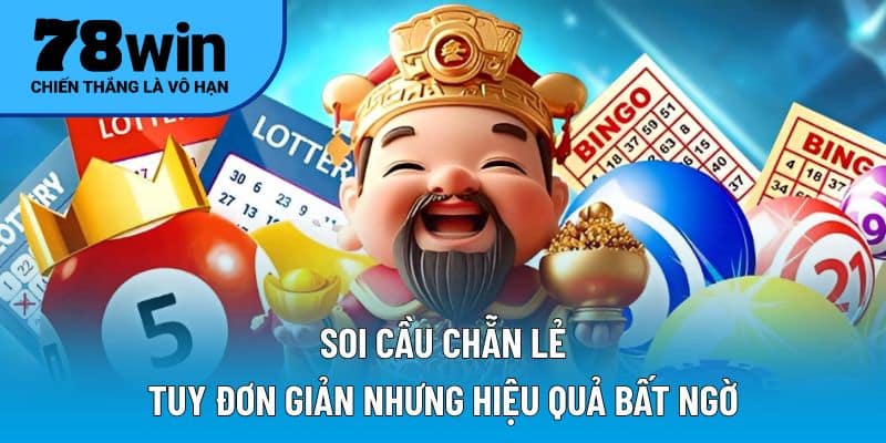 Soi cầu chẵn lẻ tuy đơn giản nhưng hiệu quả bất ngờ