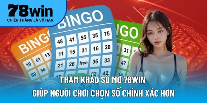 Tham khảo sổ mơ 78WIN giúp người chơi chọn số chính xác hơn