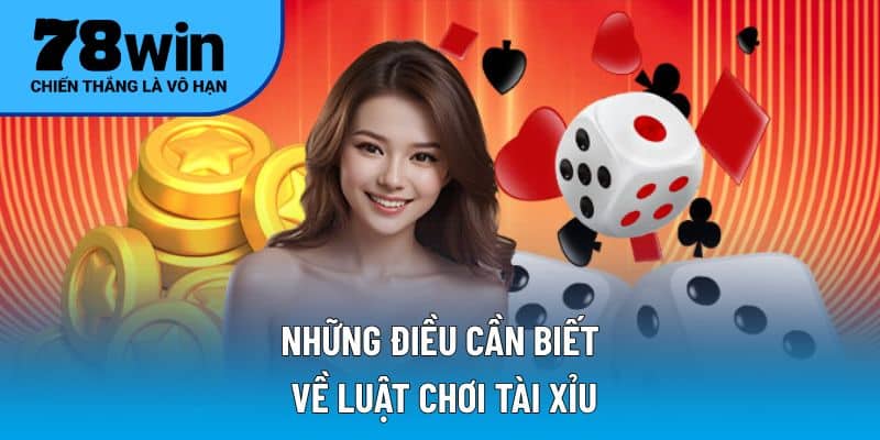 Những điều cần biết về luật chơi Tài xỉu