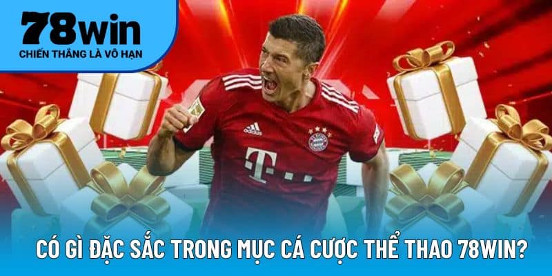 Có gì đặc sắc trong mục cá cược thể thao 78WIN?